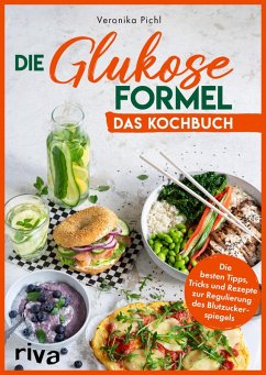 Die Glukose-Formel: Das Kochbuch (eBook, PDF) - Pichl, Veronika