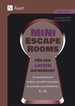 Mini-Escape Rooms für den Lateinunterricht - Prölß, Franziska;Möhrlein, Madeline