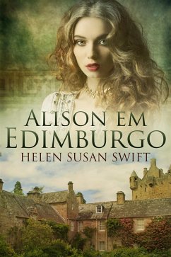 Alison Em Edimburgo (eBook, ePUB) - Susan Swift, Helen