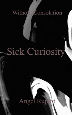 Sick Curiosity (eBook, ePUB) - Rupert, Angel