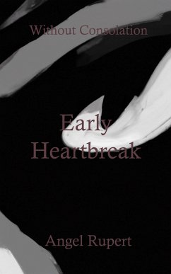 Early Heartbreak (eBook, ePUB) - Rupert, Angel