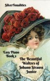 The Beautiful Waltzes of Johann Strauss Junior for Easiest Piano Book 2 (eBook, ePUB)
