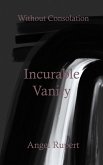 Incurable Vanity (eBook, ePUB)
