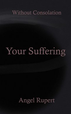 Your Suffering (eBook, ePUB) - Rupert, Angel