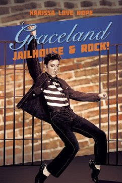 Graceland Jailhouse & Rock! - Hope, Karissa Love