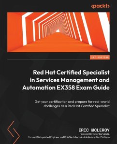 Red Hat Certified Specialist in Services Management and Automation EX358 Exam Guide - McLeroy, Eric
