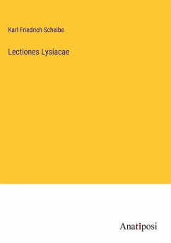 Lectiones Lysiacae - Scheibe, Karl Friedrich