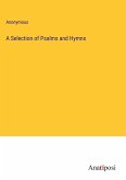 A Selection of Psalms and Hymns