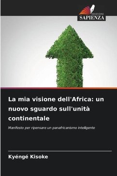 La mia visione dell'Africa: un nuovo sguardo sull'unità continentale - Kisoke, Kyéngé