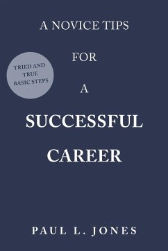 A Novice Tips for a Successful Career - Jones, Paul L.
