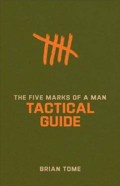 The Five Marks of a Man Tactical Guide - Tome, Brian
