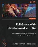 Full-Stack Web Development with Go Full-Stack Web Development with Go