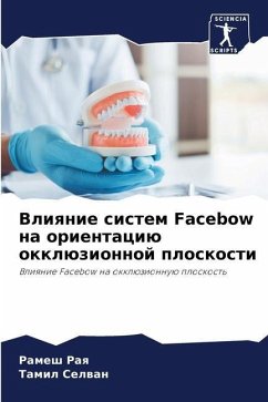 Vliqnie sistem Facebow na orientaciü okklüzionnoj ploskosti - Raq, Ramesh;Selwan, Tamil