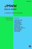 jmww (2013-2022): A Modern Times Anthology