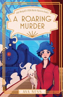 A Roaring Murder (Lady Marigold's 1920s Murder Mysteries Book 1) - Ness, Ava