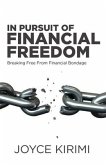 In Pursuit of Financial Freedom: Breaking Free From Financial Bondage