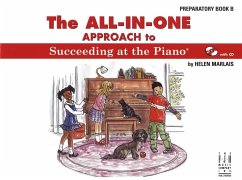 The All-In-One Approach to Succeeding at the Piano, Preparatory Book B