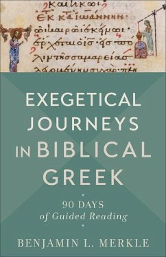 Exegetical Journeys in Biblical Greek - Merkle, Benjamin L.