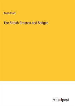 The British Grasses and Sedges - Pratt, Anne