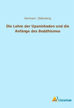 Die Lehre der Upanishaden und die Anfänge des Buddhismus - Oldenberg, Hermann