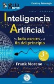 GuíaBurros: Inteligencia Artificial: Su lado oscuro y el fin del principio
