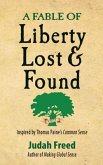 A Fable of Liberty Lost and Found: Inspired by Thomas Paine's Common Sense