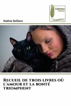 Recueil de trois livres où l'amour et la bonté triomphent - Bellaire, Nadine