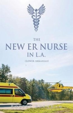 THE NEW ER NURSE IN L.A. (Lower Arkansas) - Burnham, Robert