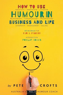 How to Use Humour in Business and Life - Crofts, Pete