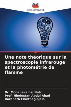 Une note théorique sur la spectroscopie infrarouge et la photométrie de flamme - Nuli, Dr. Mohanavamsi;Ahad, Abdul;Chinthaginjala, Haranath