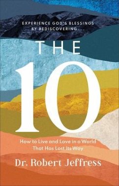 The 10 - How to Live and Love in a World That Has Lost Its Way - Jeffress, Dr. Robert