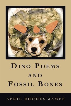 Dino Poems and Fossil Bones - James, April Rhodes