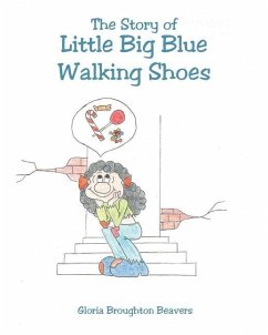 The Story of Little Big Blue Walking Shoes - Beavers, Gloria Broughton