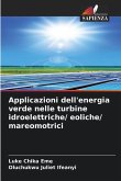 Applicazioni dell'energia verde nelle turbine idroelettriche/ eoliche/ mareomotrici