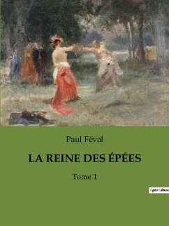 LA REINE DES ÉPÉES - Féval, Paul