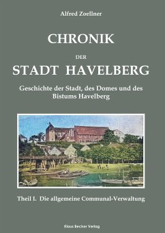 Chronik der Stadt Havelberg, Band I; Chronicle of the City of Havelberg. Volume I - Zoellner, Alfred