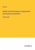 Quellen und Erörterungen zur Bayerischen und Deutschen Geschichte