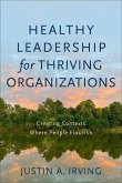 Healthy Leadership for Thriving Organizations - Creating Contexts Where People Flourish