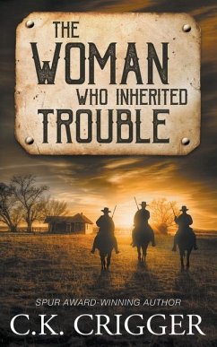 The Woman Who Inherited Trouble - Crigger, C K