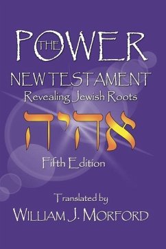 The Power New Testament: Revealing Jewish Roots - Morford, William J.