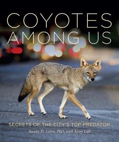 Living With Coyotes - Gehrt, Stanley D.