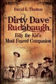 Dirty Dave Rudabaugh, Billy the Kid's Most Feared Companion