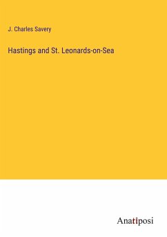 Hastings and St. Leonards-on-Sea - Savery, J. Charles