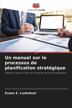 Un manuel sur le processus de planification stratégique - Lushakuzi, Evans E.