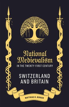 National Medievalism in the Twenty-First Century - Berger, Matthias D