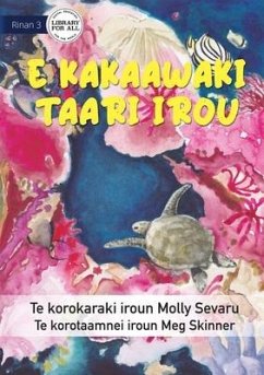 The Sea is Everything to Me - E kakaawaki taari irou (Te Kiribati) - Sevaru, Molly; Skinner, Meg