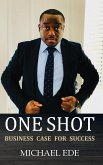 One Shot (Business Case for Success)