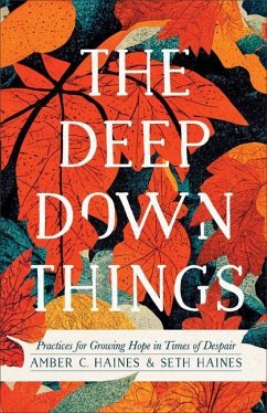 The Deep Down Things - Haines, Amber C.; Haines, Seth