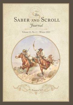 The Saber and Scroll Journal: Volume 11, Number 2, Winter 2022 - Ballard, Jeffrey