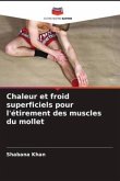 Chaleur et froid superficiels pour l'étirement des muscles du mollet